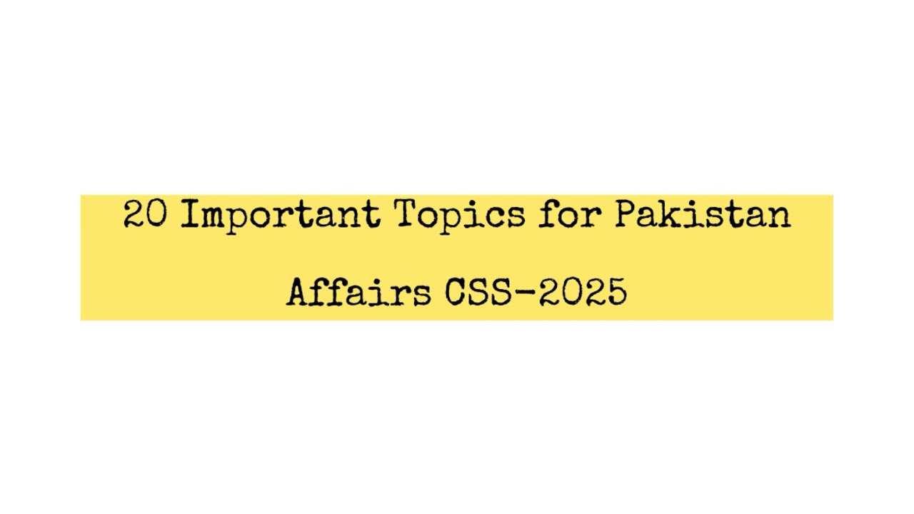 Pakistan Affairs CSS Most Important Topics